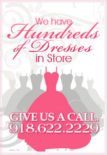 We have hundreds of dresses in store. Give us a call: 918.622.2229